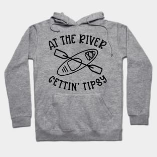 At The River Gettin' Tipsy Kayaking Camping Hoodie